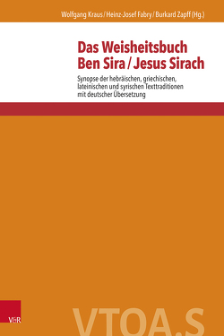 Das Weisheitsbuch Ben Sira / Jesus Sirach von Fabry,  Heinz-Josef, Gesche,  Bonifatia, Hartung,  Ingeborg, Karner,  Gerhard, Kraus,  Wolfgang, Kugelmeier,  Christoph, Lustig,  Christian, Rabo,  Gabriel, Ueberschaer,  Frank, Wehnert,  Jürgen, Zapff,  Burkard