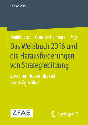 Das Weißbuch 2016 und die Herausforderungen von Strategiebildung von Hellmann,  Gunther, Jacobi,  Daniel