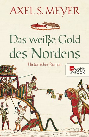 Das weiße Gold des Nordens von Meyer,  Axel S.