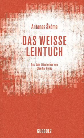 Das weiße Leintuch von Sinnig,  Claudia, Škėma,  Antanas