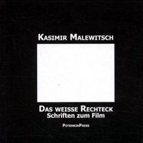 Das weisse Rechteck von Bulgakowa,  Oksana, Hochmuth,  Dietmar, Malewitsch,  Kasimir, Schmitz,  Norbert M