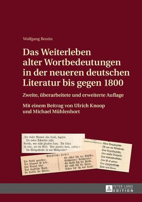 Das Weiterleben alter Wortbedeutungen in der neueren deutschen Literatur bis gegen 1800 von Beutin,  Wolfgang