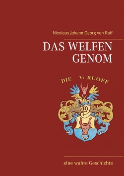 Das Welfen Genom von Ruff,  Nicolaus Johann Georg von