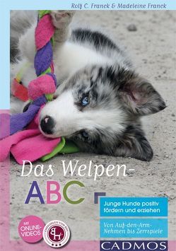 Das Welpen-ABC Junge Hunde positiv fördern und erziehen von Franck,  Madeleine, Franck,  Rolf C.