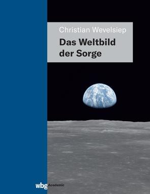 Das Weltbild der Sorge von Wevelsiep,  Christian