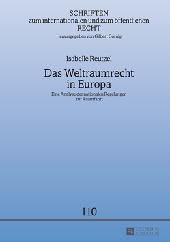 Das Weltraumrecht in Europa von Reutzel,  Isabelle