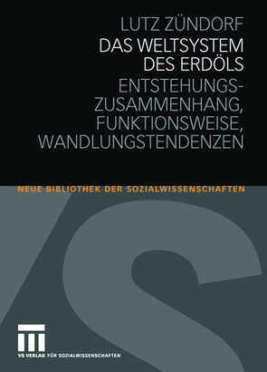 Das Weltsystem des Erdöls von Zündorf,  Lutz
