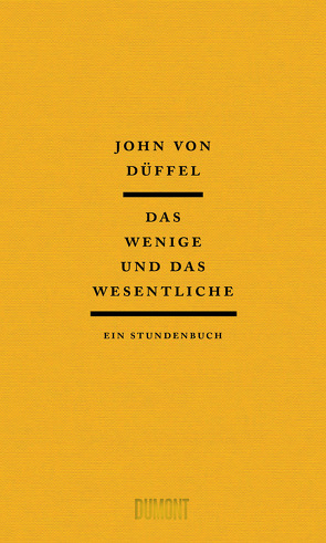 Das Wenige und das Wesentliche von von Düffel,  John