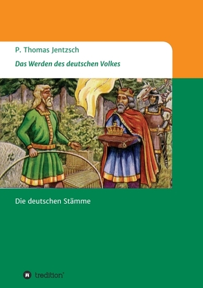 Das Werden des deutschen Volkes von Jentzsch,  P Thomas