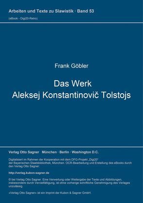Das Werk Aleksej Konstantinovič Tolstoj von Göbler,  Frank