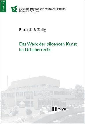 Das Werk der bildenden Kunst im Urheberrecht von Züllig,  Riccarda