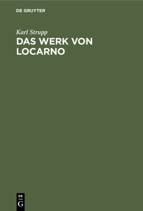 Das Werk von Locarno von Strupp,  Karl