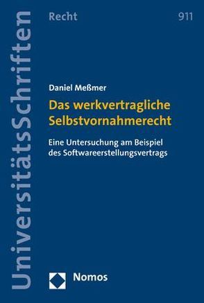 Das werkvertragliche Selbstvornahmerecht von Meßmer,  Daniel