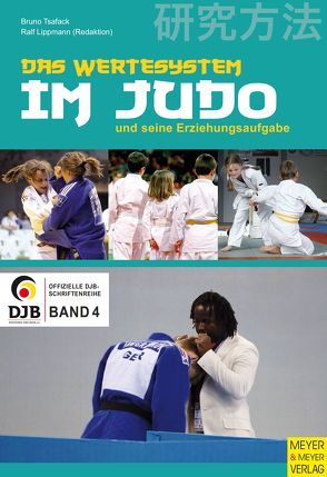 Das Wertesystem im Judo und seine Erziehungsaufgabe von Deutscher Judo Bund,  Deutscher, Lippmann,  Ralf, Tsafack,  Bruno