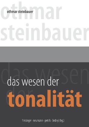 Das Wesen der Tonalität von Friesinger,  Günther, Neumann,  Helmut, Petrik,  Ursula, Sedivy,  Dominik, Steinbauer,  Othmar