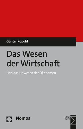 Das Wesen der Wirtschaft von Ropohl,  Günter