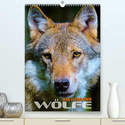 Das Wesen der Wölfe (Premium, hochwertiger DIN A2 Wandkalender 2023, Kunstdruck in Hochglanz) von Utz,  Renate