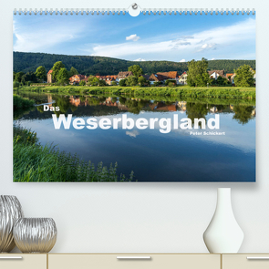 Das Weserbergland (Premium, hochwertiger DIN A2 Wandkalender 2023, Kunstdruck in Hochglanz) von Schickert,  Peter