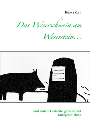 Das Weserschwein am Weserstein… von Korn,  Habert