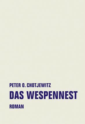 Das Wespennest von Chotjewitz,  Peter O, Güdemann,  Cordula