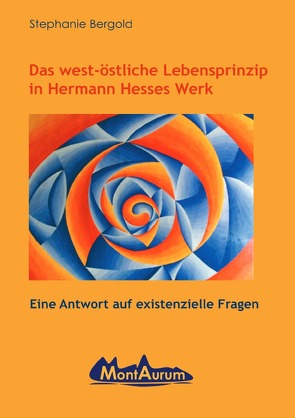 Das west-östliche Lebensprinzip in Hermann Hesses Werk von Bergold,  Dr. Stephanie