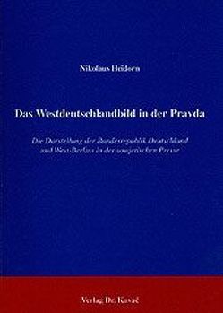 Das Westdeutschlandbild der Pravda von Heidorn,  Nikolaus