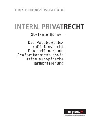 Das Wettbewerbskollisionsrecht Deutschlands und Grossbritanniens sowie seine europäische Harmonisierung von Bünger,  Stefanie