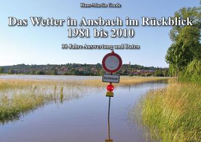 Das Wetter in Ansbach im Rückblick 1981 bis 2010 von Goede,  Hans-Martin