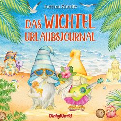 Das Wichtel-Urlaubsjournal von Kienitz,  Bettina