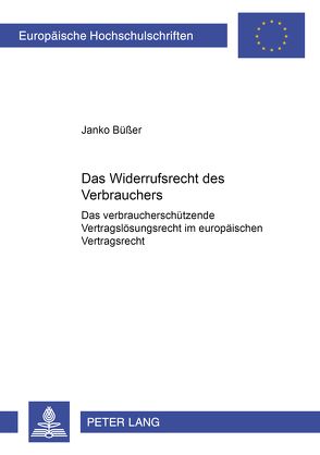 Das Widerrufsrecht des Verbrauchers von Büßer,  Janko