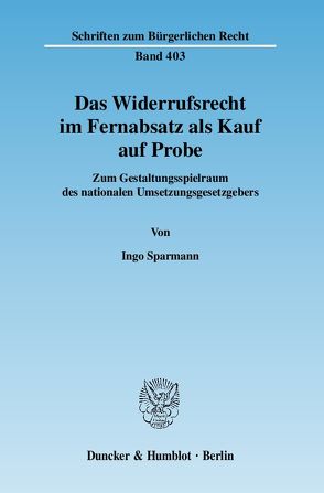 Das Widerrufsrecht im Fernabsatz als Kauf auf Probe. von Sparmann,  Ingo