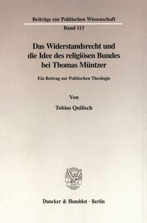 Das Widerstandsrecht und die Idee des religiösen Bundes bei Thomas Müntzer. von Quilisch,  Tobias