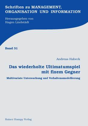 Das wiederholte Ultimatumspiel mit fixem Gegner von Habeck,  Andreas