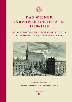 Das Wiener Kärntnertortheater 1728–1748 von Sommer-Mathis,  Andrea, Strohm,  Reinhard