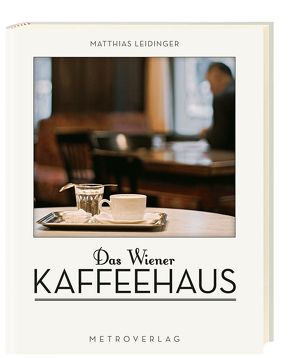 Das Wiener Kaffeehaus von Leidinger,  Matthias