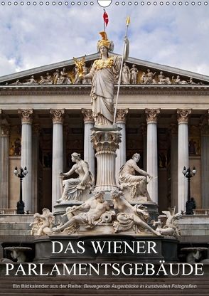 Das Wiener ParlamentsgebäudeAT-Version (Wandkalender 2018 DIN A3 hoch) von Bartek,  Alexander