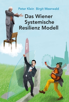 Das Wiener Systemische Resilienz Modell von Klein,  Peter, Meerwald,  Birgit