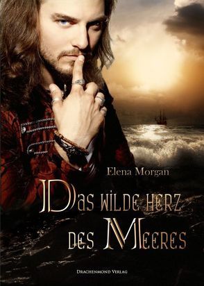 Das wilde Herz des Meeres von Morgan,  Elena