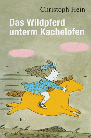Das Wildpferd unterm Kachelofen von Bofinger,  Manfred, Hein,  Christoph