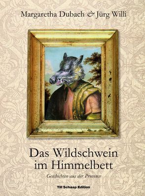 Das Wildschwein im Himmelbett von Dubach,  Margaretha, Willi,  Jürg