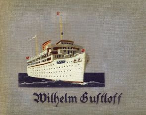 Das Wilhelm Gustloff-Fotoalbum von Meier zu Hartum,  Marc