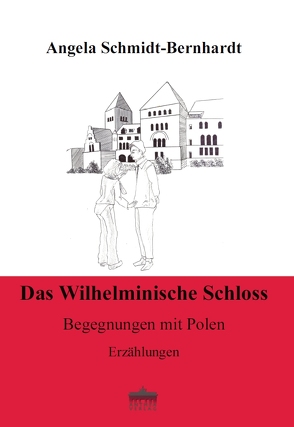 Das Wilhelminische Schloß von Hajek,  Marlena Pauline, Schmidt-Bernhardt,  Angela