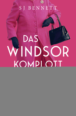Das Windsor-Komplott von Bennett,  S J, Löcher-Lawrence,  Werner