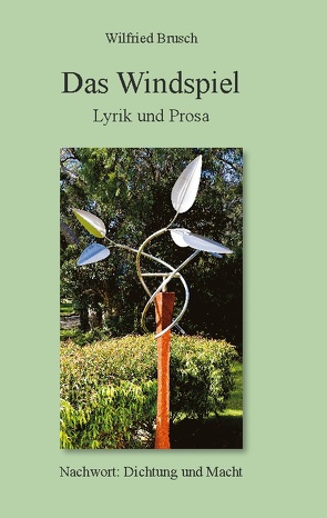 Das Windspiel – Lyrik und Prosa von Brusch,  Wilfried