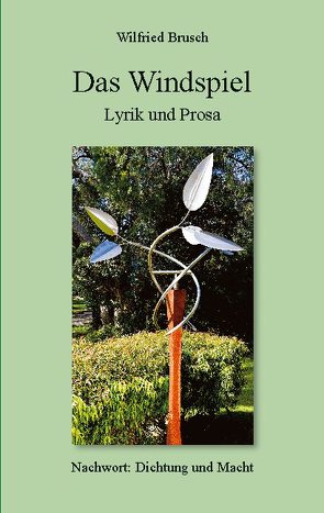 Das Windspiel Lyrik und Prosa von Brusch,  Wilfried