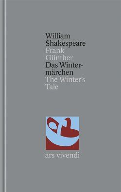 Das Wintermärchen / The Winter´s Tale (Shakespeare Gesamtausgabe, Band 20) – zweisprachige Ausgabe von Günther,  Frank, Shakespeare,  William