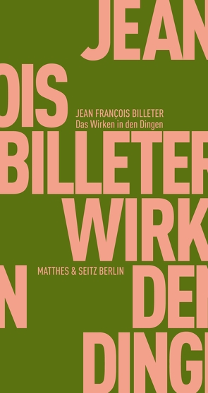 Das Wirken in den Dingen von Billeter,  Jean François, Fritz,  Thomas