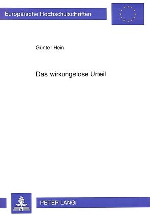 Das wirkungslose Urteil von Hein,  Günter