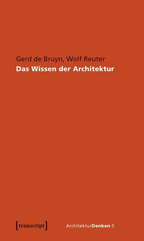 Das Wissen der Architektur von de Bruyn,  Gerd, Reuter,  Wolf