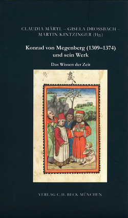 Das Wissen der Zeit. Konrad von Megenberg (1309-1374) und sein Werk von Drossbach,  Gisela, Kintzinger,  Martin, Märtl,  Claudia